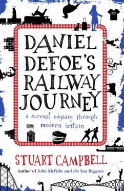 Daniel Defoe's Railway Journey - Campbell, Stuart
