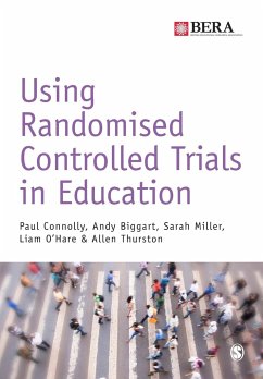 Using Randomised Controlled Trials in Education - Connolly, Paul;Biggart, Andy;Miller, Sarah