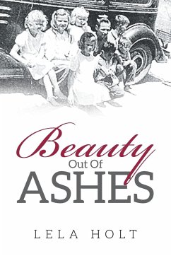 Beauty Out of Ashes - Holt, Lela
