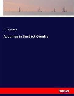 A Journey in the Back Country - Olmsted, F. L.