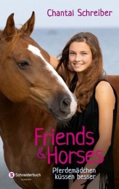 Pferdemädchen küssen besser / Friends & Horses Bd.3 - Schreiber, Chantal
