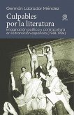Culpables por la literatura : imaginación política y contracultura en la transición española (1968-1986)