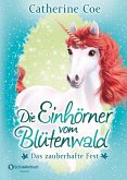 Das zauberhafte Fest / Die Einhörner vom Blütenwald Bd.2