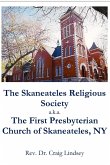 The Skaneateles Religious Society a.k.a. The First Presbyterian Church of Skaneateles, NY The Skaneateles Religious Society a.k.a. The First Presbyterian Church of Skaneateles, NY