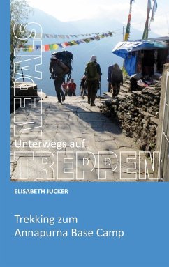 Unterwegs auf Nepals Treppen - Jucker, Elisabeth