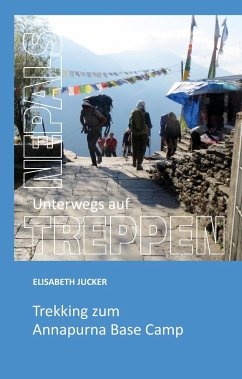 Unterwegs auf Nepals Treppen - Jucker, Elisabeth