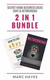 Secret Home Business Ideas: Ebay & Networking (2 in 1 Bundle) (eBook, ePUB)