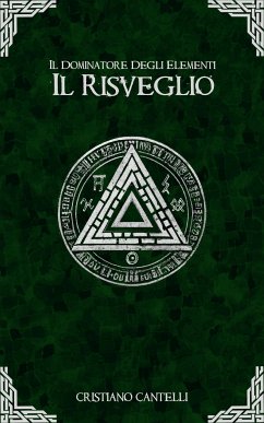 Il Dominatore degli Elementi - Il Risveglio (eBook, ePUB) - Cantelli, Cristiano