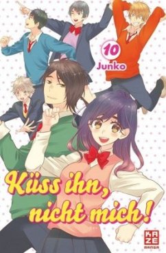 Küss ihn, nicht mich! Bd.10 - Junko