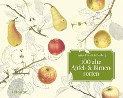 100 alte Apfel- und Birnensorten - Pfau-Schellenberg, Gustav;Lienhard, Luc