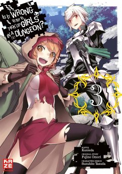 Is it Wrong to Try to Pick up Girls in a Dungeon / Is it Wrong to Try to Pick Up Girls in a Dungeon? Bd.3 - Omori, Fujino