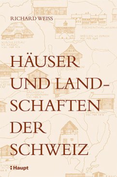 Häuser und Landschaften der Schweiz - Weiss, Richard