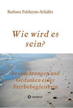 Wie wird es sein? (eBook, ePUB) - Palsherm-Schäfer, Barbara