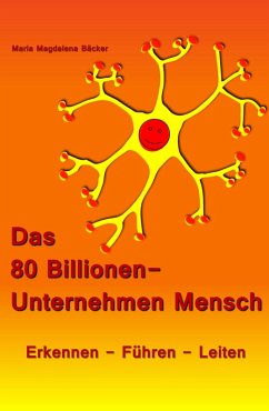 Das 80 Billionen-Unternehmen Mensch (eBook, ePUB) - Bäcker, Maria Magdalena