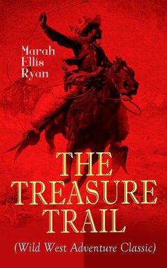 Cover THE TREASURE TRAIL (Wild West Adventure Classic) (eBook, ePUB)