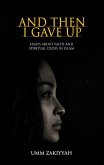 And Then I Gave Up: Essays About Faith and Spiritual Crisis in Islam (eBook, ePUB)