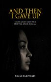 And Then I Gave Up: Essays About Faith and Spiritual Crisis in Islam (eBook, ePUB)