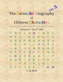 The Colourful Biography of Chinese Characters, Volume 3 (eBook, ePUB)