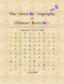 The Colourful Biography of Chinese Characters, Volume 2 (eBook, ePUB)