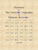 Overture to The Colourful Biography of Chinese Characters (eBook, ePUB)