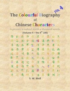 The Colourful Biography of Chinese Characters, Volume 4 (eBook, ePUB) - Well, S. W.