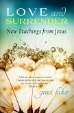 Love and Surrender: New Teachings from Jesus (eBook, ePUB) Love and Surrender: New Teachings from Jesus (eBook, ePUB)