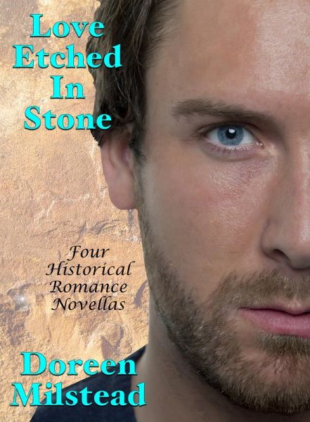 Love Etched In Stone: Four Historical Romance Novellas (eBook, ePUB)