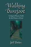 Walking Barefoot: Living in Prayer, Faith and the Power of God (eBook, ePUB)