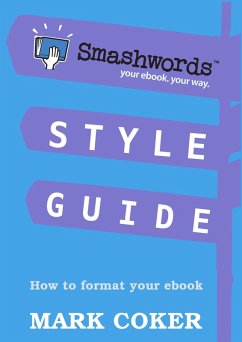 Smashwords Style Guide (Smashwords Style Guide Translations, #1) (eBook, ePUB) - Coker, Mark