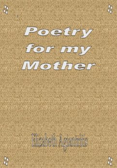 Poetry for My Mother (eBook, ePUB) - Agiantritis, Elizabeth