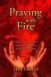 Praying With Fire: Change Your World... - Bild 1