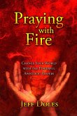 Praying With Fire: Change Your World with the Powerful Prayers of the Apostles (eBook, ePUB)