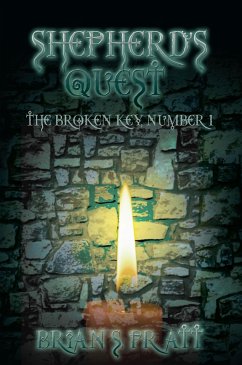 Shepherd's Quest: The Broken Key #1 (The Broken Key Trilogy, #1) (eBook, ePUB) - Pratt, Brian S.