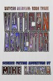 Vatican Abdicator (The Vatican Assassin Trilogy, #3) (eBook, ePUB) Vatican Abdicator (The Vatican Assassin Trilogy, #3) (eBook, ePUB)