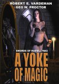 A Yoke of Magic (Swords of Raemllyn, #2) (eBook, ePUB)