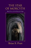 The Star of Morcyth: The Morcyth Saga Book Five (eBook, ePUB) The Star of Morcyth: The Morcyth Saga Book Five (eBook, ePUB)