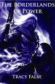 The Borderlands of Power: The Rys Chronicles Book IV (eBook, ePUB) The Borderlands of Power: The Rys Chronicles Book IV (eBook, ePUB)