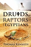 Druids, Raptors and Egyptians (Irish/American fantasy, #2) (eBook, ePUB) Druids, Raptors and Egyptians (Irish/American fantasy, #2) (eBook, ePUB)
