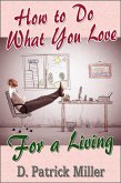 How To Do What You Love for a Living (eBook, ePUB)
