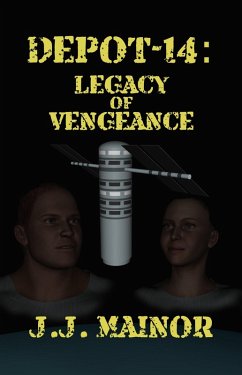 Depot-14: Legacy of Vengeance (eBook, ePUB) - Mainor, J. J.