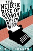 The Meteoric Rise of Simon Burchwood (Simon Adventures, #1) (eBook, ePUB) The Meteoric Rise of Simon Burchwood (Simon Adventures, #1) (eBook, ePUB)