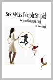 Sex Makes People Stupid (eBook, ePUB)