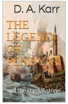 Cover The Legend of Pendyne and the Crystal Stone (eBook, ePUB)
