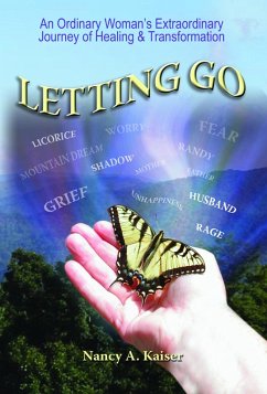 Letting Go: An Ordinary Woman's Extraordinary Journey of Healing & Transformation (eBook, ePUB) - Kaiser, Nancy A