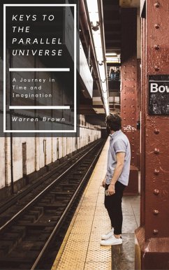Keys to the Parallel Universe (eBook, ePUB) - Brown, Warren