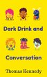 Dark Drink and Conversation (In... - Bild 1