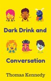Dark Drink and Conversation (In Mulligans, #1) (eBook, ePUB) Dark Drink and Conversation (In Mulligans, #1) (eBook, ePUB)