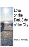 Love on the Dark Side of the City (eBook, ePUB) Love on the Dark Side of the City (eBook, ePUB)