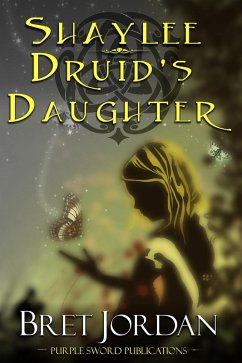 Shaylee Druid's Daughter (eBook, ePUB) - Jordan, Bret