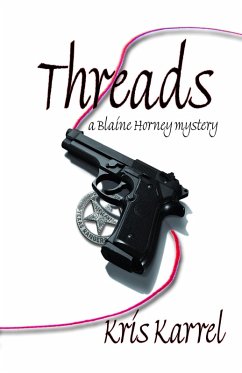 Threads, a Blaine Horney Mystery (eBook, ePUB) - Karrel, Kris